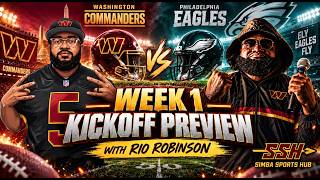 WEEK 1 IS HERE! 💥 Commanders vs Eagles Kickoff Preview ft. Rio Robinson!
