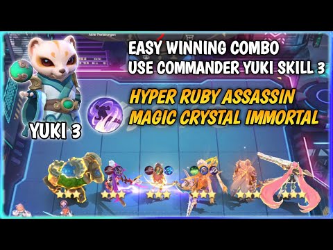 EASY WINNING COMBO USE COMMANDER YUKI SKILL 3 HYPER RUBY ASSASSIN MAGIC CRYSTAL IMMORTAL MAGIC CHESS