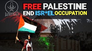FREE PALESTINE 🇵🇸 | End Oppressor's Occupation| Labbaik Ya Aqsa| #freepalestine  #islam #viralvideo