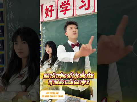 Khi Tôi Trúng Số Kèm Hệ Thống Thiếu Gia Tập 2 | Lưu Nhị Siêu Bựa | Genz Hài Hước #shorts