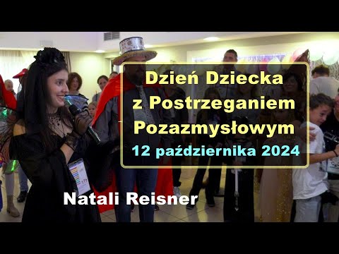 Dzień Dziecka z Postrzeganiem Pozazmysłowym - Natali Reisner