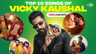 Top 10 Songs of Vicky Kaushal - Video Jukebox | Tauba Tauba | Tere Vaaste | Phir Aur Kya Chahiye