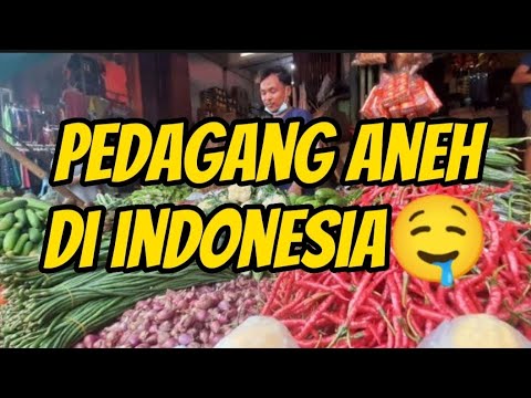 pedagang pedagang aneh di indonesia