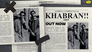 Khabran l Sembhy K l Pardeep Malak l  4K Video l New Punjabi Song 2025 l Anand Music