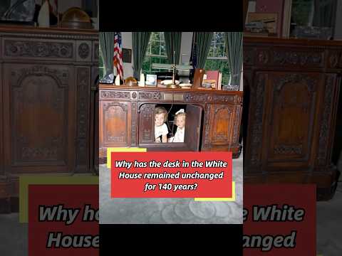 Why has the desk in the White House remained unchanged for 140 years?