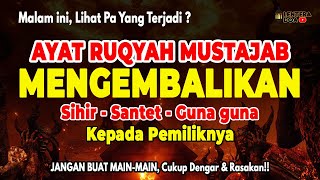 RUQYAH MENGEMBALIKAN SIHIR SANTET KE PEMILIKNYA