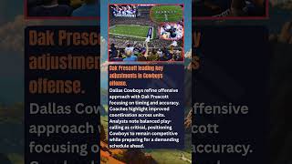 Dak Prescott leading key adjustments in Cowboys offense.Dallas Cowboys refine offensive approach