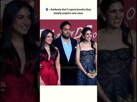 ambanis just not rewore💎“Legacy over labels#ambanifamily#radhikamerchant#mukeshambani #shlokaambani