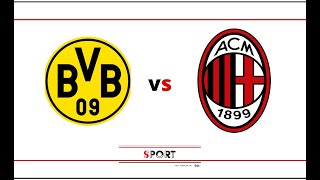 BORUSSIA DORTMUND - MILAN ||| LIVE REACTION