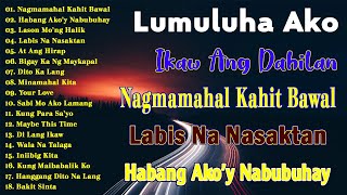 Nagmamahal Kahit Bawal ✨ Best Of OPM Love Songs 2025 🎶 Tagalog Love Songs 2025