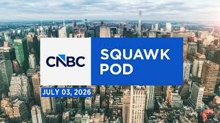 Squawk Pod: President Donald J. Trump: America at 250 - 07/03/26 | Audio Only