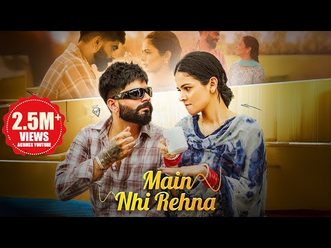 Main Nhi Rehna - Sajan Jagpalpuria & Deepak Dhillon (Full Video) Taniya - Rahul Verma