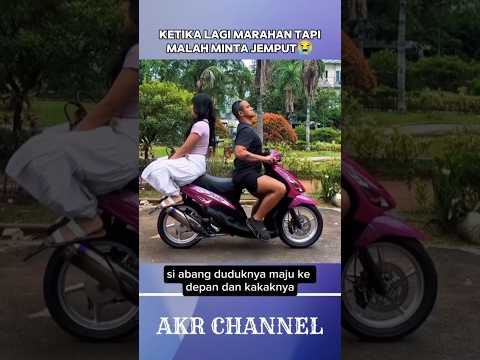 KETIKA LAGI MARAHAN TAPI MALAH MINTA JEMPUT