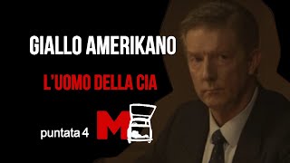 M Moro, Giallo Amerikano - Puntata 4: L'uomo della CIA