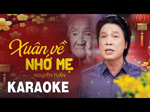 KARAOKE BEAT GỐC | XUÂN VỀ NHỚ MẸ - NGUYỄN TUẤN