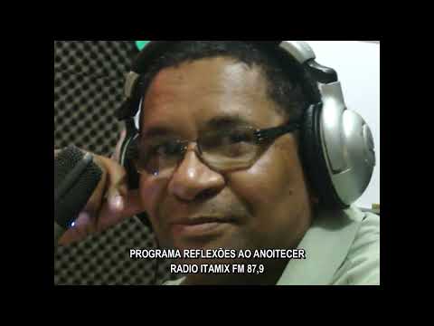 FONTES DE SAUDADES DA PROGRAMAÇÃO REFLEXÃO AO ANOITECER RADIO ITAMIX FM 87,9