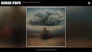 Derek Pope - Living Is A Dying Art (Official Audio)
