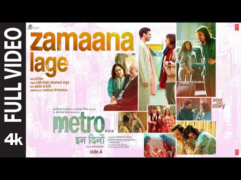 Zamaana Lage (Full Video) | Metro…In Dino | Arijit Singh | Pritam | Shashwat | Anurag B | Bhushan K