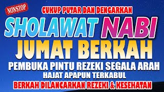 SHOLAWAT JIBRIL JUMAT BERKAH,TANPA MUSIK PEMBUKA PINTU REZEKI DARI SEGALA ARAH, DO'A PELUNAS HUTANG