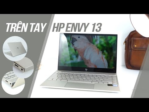 (VIETNAMESE) Trên tay HP Envy 13: Thiết kế tuyệt đẹp, hiệu năng mạnh mẽ cùng sự tối ưu cho trải nghiệm
