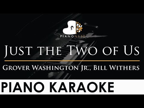 Just the Two of Us – Grover Washington, Bill Withers – Piano Karaoke Instrumental Cover Female Key