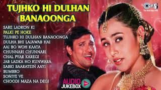 Hindi Wedding Songs | Sare Ladkon Ki | Palki Pe Hoke | Tujhko Hi Dulhan Banaoonga