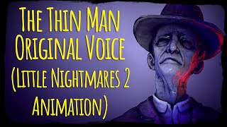 "The Thin Man" Original Voice (LN2 Animation) ~ By David Near