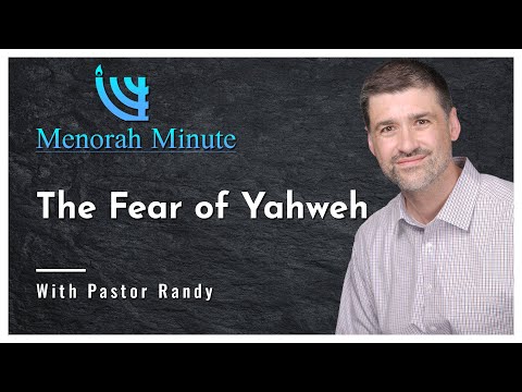 Menorah Minute: The Fear of Yahweh