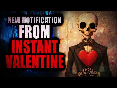 “New Notification From Instant Valentine” | Creepypasta Storytime