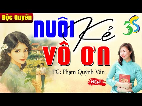 Chuyện Có Thật: sự nuông chiều tạo ra KẺ VÔ ƠN - Tâm sự cùng MC Kim Thanh