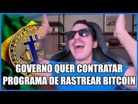 GOVERNO QUER CONTRATAR PROGRAMA DE RASTREAR BITCOIN