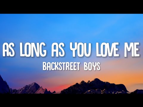 Backstreet Boys - As Long As You Love Me (Lyrics)