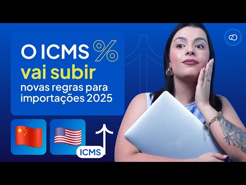 Taxa de Compras Internacionais e ICMS AUMENTAM em 2025! O que fazer?