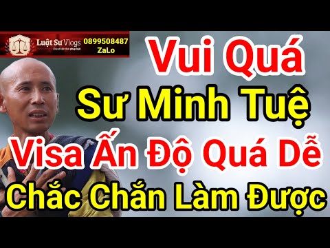 🔴 Tin Mới Nhất Sư Thích Minh Tuệ Làm Visa Đi Ấn Độ Rất Dễ Và Gia Hạn Visa Thái Lan? Luật Sư Vlogs