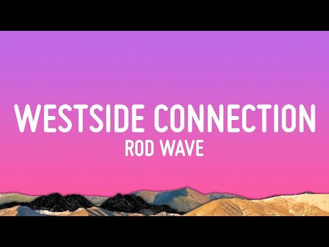 Rod Wave - Westside Connection (Lyrics)