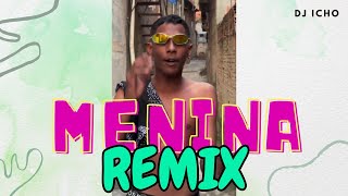 MENINA REMIX Funk - DJ ICHO