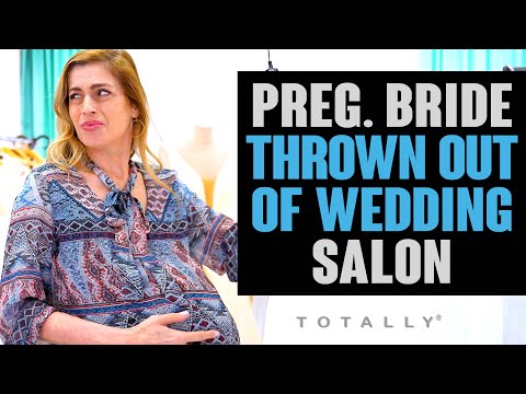 Preg. Bride THROWN OUT of Wedding Salon