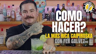 Como hacer la mas rica caipiroska? con Fer Galvez