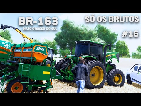 SÓ OS BRUTOS NO MATO GROSSO DO SUL - FARMING SIMULATOR 22 - EP 16 (BR-163 MS)