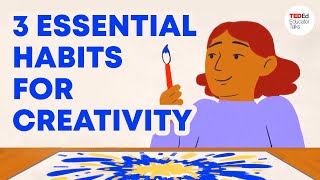3 habits that are essential to creativity | Cindy Foley
