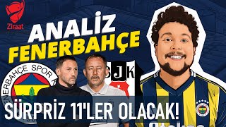 DERBİDE SÜRPRİZ 11'LER!💣FENERBAHÇE -BEŞİKTAŞ MAÇ ÖNÜ💥Bizi Neler Bekliyor?📝| Analiz Fenerbahçe