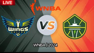 Dallas Wings vs Seattle Storm | WNBA 2024 Regular Season Live Play by Play Scoreboard