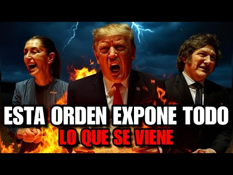 ORDEN DE TRUMP EXPONE LO QUE SE VIENE