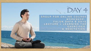 Day 4: Online Course - Falun Dafa 9-Days Lecture + Learning Exercises