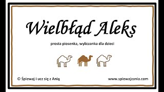 Wielbłąd Aleks 🐪🐫🐪 prosta piosenka, wyliczanka dla dzieci