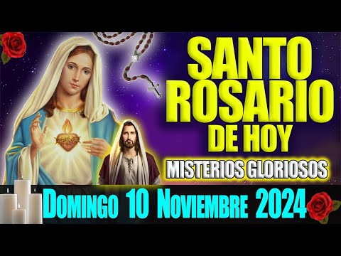 El Santo Rosario de Hoy Domingo 10 de Noviembre 2024 🌹 Misterios Gloriosos 🌹 Oración de Hoy