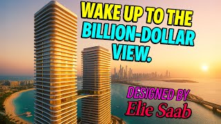 Exclusive Tour  Elie Saab’s Grand Bleu Tower 2-Bedroom Apartment  Stunning Oceanfront Luxury!
