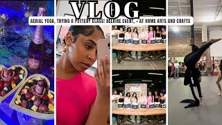 VLOG| AERIAL YOGA, TRYING A POTTERY CLASS, BELAIRE EVENT + AT HOME ARTS AND CRAFTS