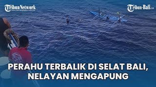 Perahu Nelayan Terbalik di Selat Bali, Nelayan Ditemukan Mengapung