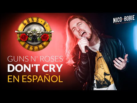 🌹 ¿Cómo sonaría GUNS N' ROSES - DON'T CRY en Español?